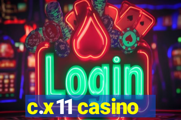 c.x11 casino